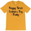 Happy First Father's Day Daddy T-Shirt
