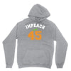 Impeach 45 Unisex Hoodie