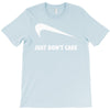 just don't care T-Shirt