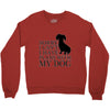 SORRY I CAN'T I HAVE PLANS WITH MY DOG Crewneck Sweatshirt