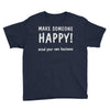 make someone happy Youth Tee
