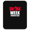 shark week enough Mousepad