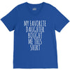 my favorite daughter bought me this shirt V-Neck Tee