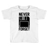 never forget floppy disk Toddler T-shirt