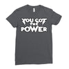 you got the power 2 Ladies Fitted T-Shirt