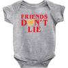 Friends Dont Lie Baby Onesie