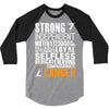 Strong Independent Motivated Cancer 3/4 Sleeve Shirt