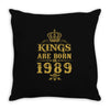 kings are born in 1989 Throw Pillow
