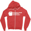please stop talking it's too early coffee Zipper Hoodie