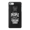 The More People I Meet The More I Love My Yorkshire Terrier Gifts iPhone 7 Case
