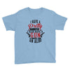 I Have A Pretty Daughter I Also Have A Gun A Shovel And An Alibi Youth Tee