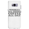 whiskey all night coffee all day Samsung Galaxy S8 Plus