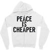 peace is cheaper awesome Zipper Hoodie