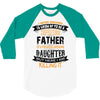 Super Cool Father Of A Freaking Awesome Daughter 3/4 Sleeve Shirt