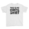 This Is My Hunting Shirt Youth Tee