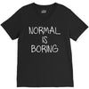 normal is boring V-Neck Tee