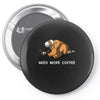 need more coffee Pin-back button