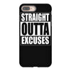 straight outta excuses iPhone 8 Plus