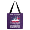 Veteran Don't Thank Me Thank My Brothers &amp; Sisters Who Never Came Back Tote Bags