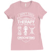 I Don't Need Therapy Just to Do Crocheting Ladies Fitted T-Shirt
