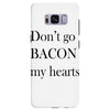 don&rsquo;t go bacon my hearts Samsung Galaxy S8 Plus