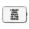 i enjoy long walks to the fridge Laptop sleeve