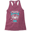 Want To Know If There Is L fe After Death Mess With My Kids And Find O Racerback Tank