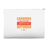 Legends Are Born In September Accessory Pouches