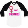 Women's March We are Strong 3/4 Sleeve Shirt