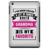 I've Been Called A Lot Of Names But Grandma Is My Favorite iPad Mini