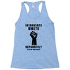 introverts unite separately in your own homes black Racerback Tank