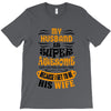 My Husband Is Super Awesome T-Shirt