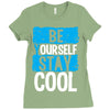 Be Your Self Stay Cool Ladies Fitted T-Shirt