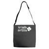 irish i were drunk Adjustable Strap Totes