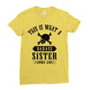 This Is What A Bad Ass Sister Looks Like Ladies Fitted T-Shirt