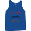 el jefe needs coffee Tank Top