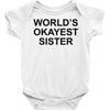 worl'd okayest sister Baby Onesie