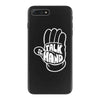 talk to the hand iPhone 7 Plus Case