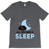 All You Need is Sleep T-Shirt