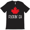 canada fuckin eh T-Shirt