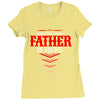 Have No Fear Father Is Here Ladies Fitted T-Shirt