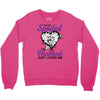 i'm not spoiled my husband just loves me Crewneck Sweatshirt