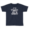 it's christmas and we're all in misery Toddler T-shirt