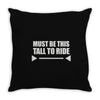 must be this tall to ride Throw Pillow