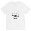 i Can't Adult Today V-Neck Tee