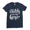 Daddy is my Hero Ladies Fitted T-Shirt