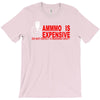 ammo expensive no warning shot funny nra rifle pistol shoot shooting t T-Shirt