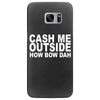 cash me outside (2) Samsung Galaxy S7 Edge