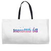 Be Different Weekender Totes