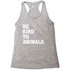 Be Kind To Animals Racerback Tank